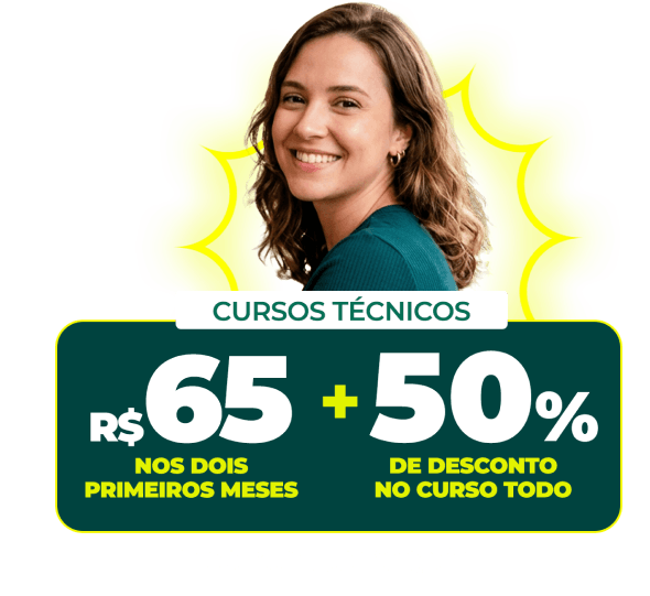 Cursos Técnicos por R$65 nos 2 primeiros meses