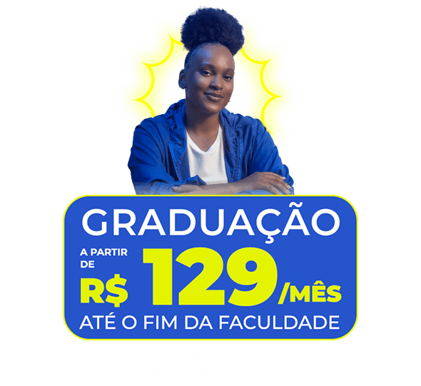 Graduação a partir de R$129/mês até o fim da faculdade!