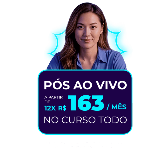 Pós-Graduação Ao Vivo a partir de 12x de R$163/mês