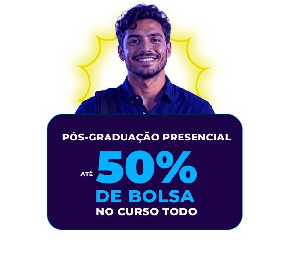 Pós Presencial com até 50% de bolsa no curso todo!
