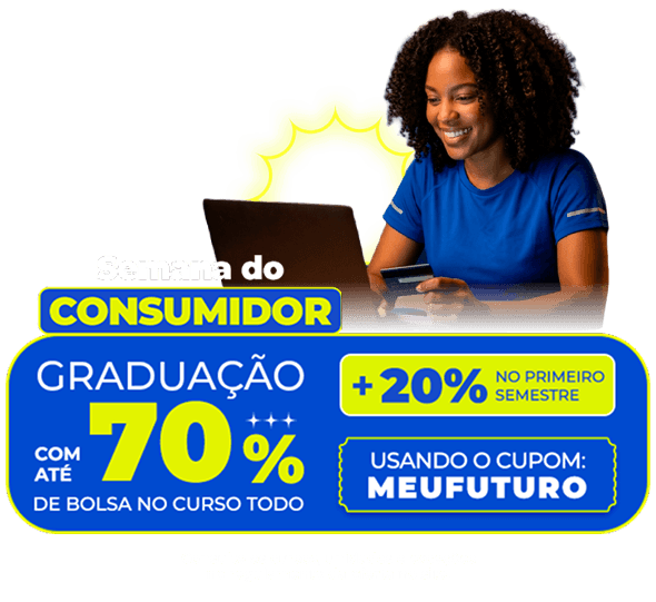 Graduação com até 70% de bolsa + 20% no 1º semestre!